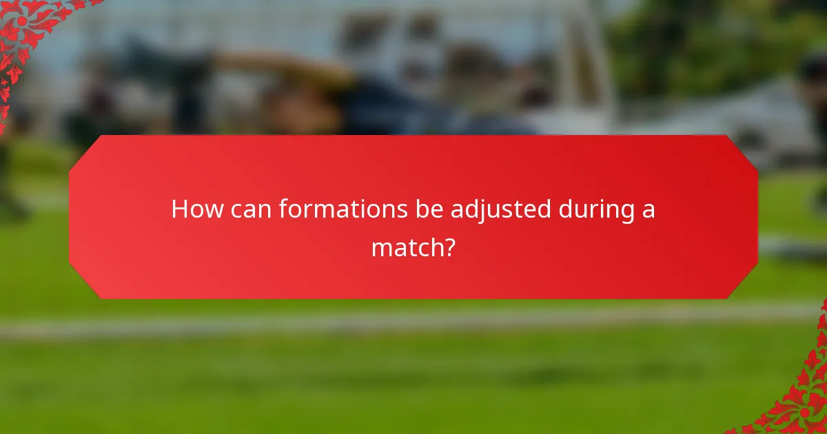 How can formations be adjusted during a match?