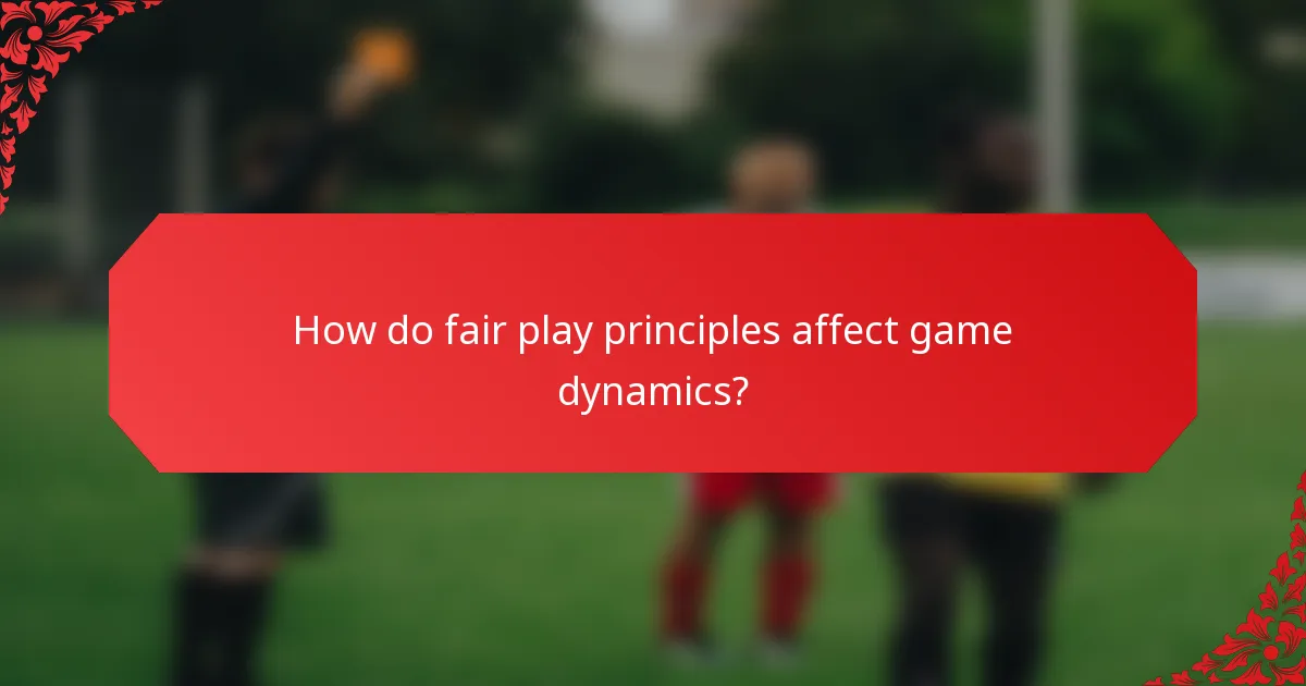 How do fair play principles affect game dynamics?