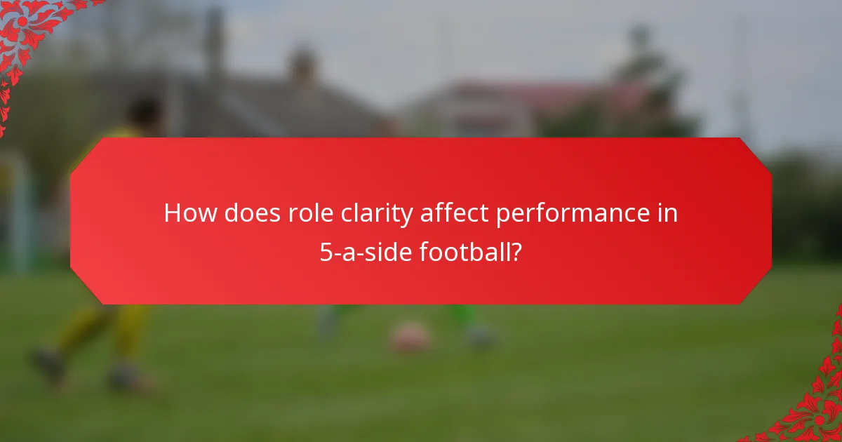 How does role clarity affect performance in 5-a-side football?